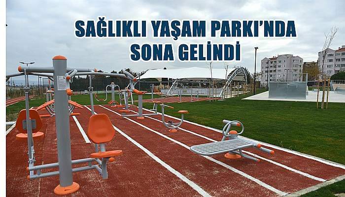 Sağlıklı Yaşam Parkı'nda Sona Gelindi