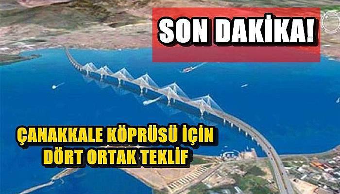 Çanakkale Köprüsü İçin Dört Ortak Teklif