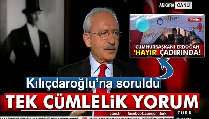  Kılıçdaroğlu'ndan 'hayır çadırı' yorumu