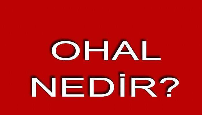 OHAL NEDİR? OHAL İLAN EDİLİNCE NELER OLUR?