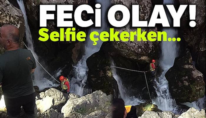 Selfie çekerken kayalıklardan düşen gencin yakınlarının feryadı yürekleri dağladı