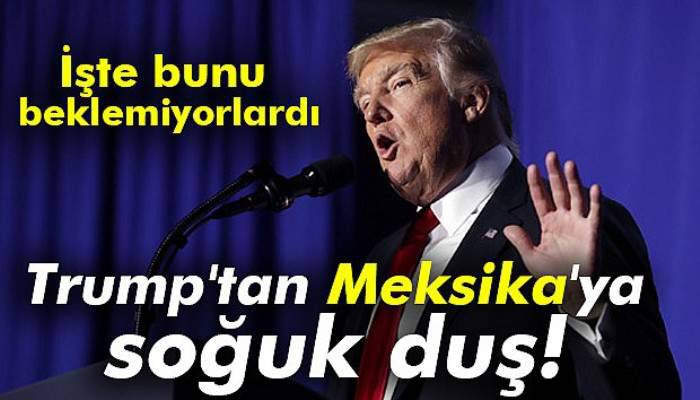  Trump’tan Meksika’ya yüzde 20 vergi