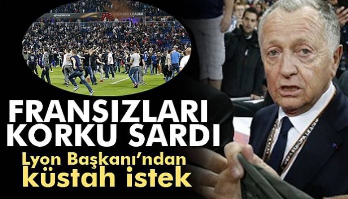 Lyon Başkanı Aulas'tan küstah istek