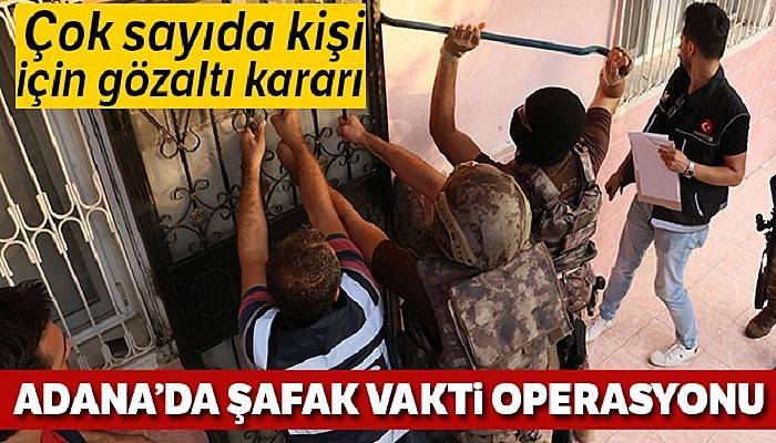 Adana'da aranan şüphelilere şafak operasyonu