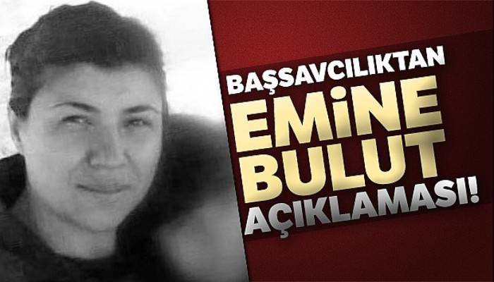 Kırıkkale Cumhuriyet Başsavcılığı'ndan Emine Bulut açıklaması!