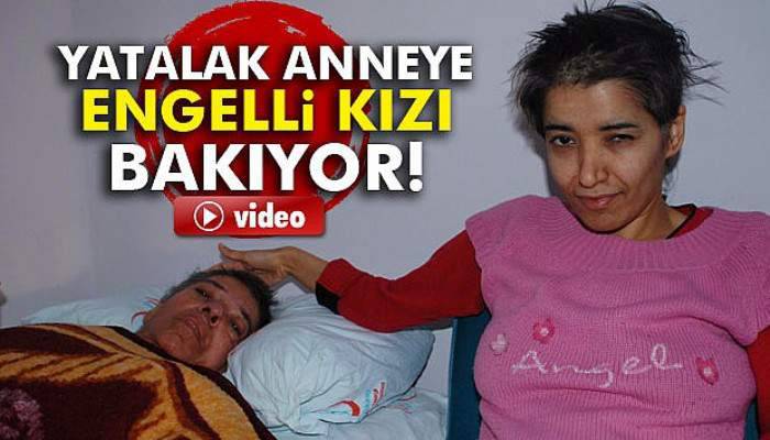 Yatalak anneye engelli kızı bakıyor