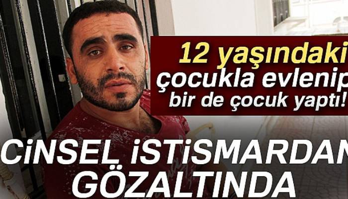 Suriyeli şahsa 12 yaşındaki kızla evlenmekten gözaltı