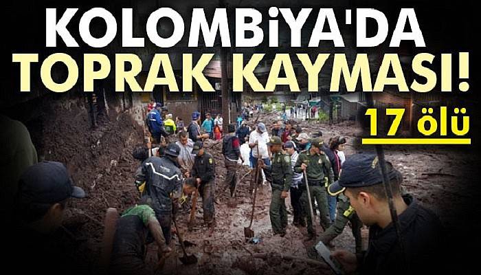 Kolombiya'da toprak kayması: 17 ölü