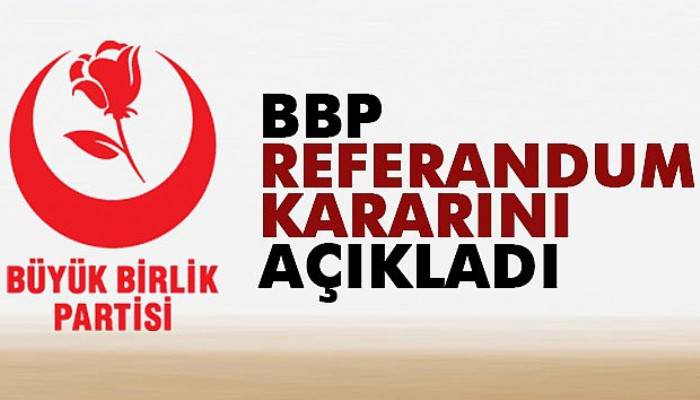  BBP referandum kararını açıkladı