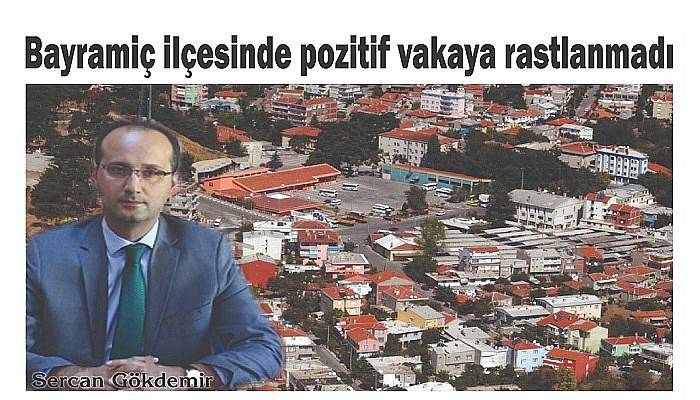 'Bayramiç ilçesinde pozitif vakaya rastlanmadı'