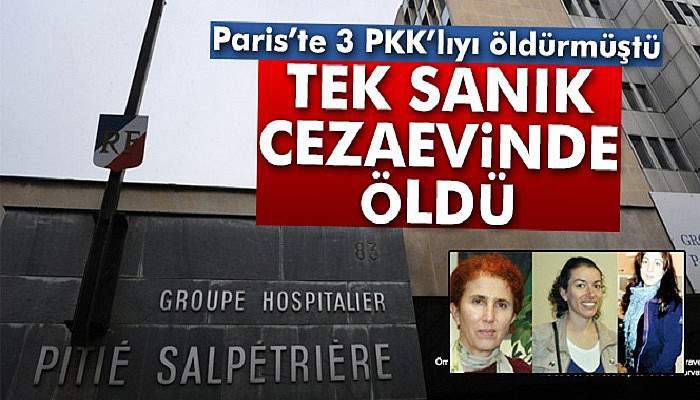 Paris’te üç PKK’lı kadının katil zanlısı olan Ömer Güney öldü