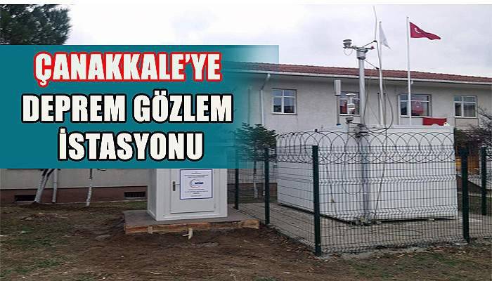 Çanakkale'ye Deprem Gözlem İstasyonu