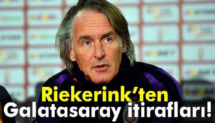  Riekerink’ten Galatasaray itirafları