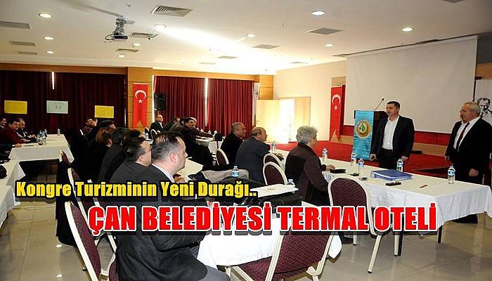 Kongre Turizminin Yeni Durağı Çan Belediyesi Termal Oteli