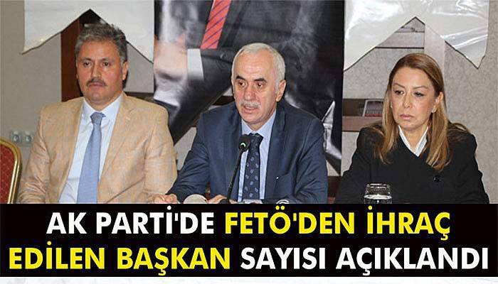 AK Parti'de FETÖ'den ihraç edilen başkan sayısı açıklandı