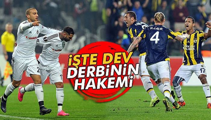 İşte dev derbinin hakemi