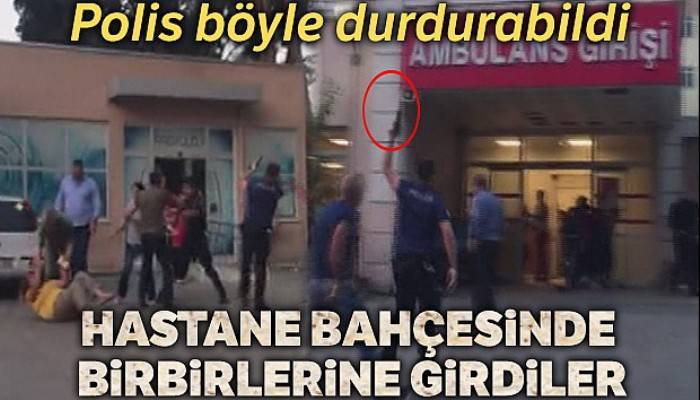 Hastane bahçesinde polisin havaya ateş açarak kavga edenleri ayırdığı olay kamerada