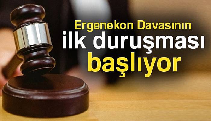 Yargıtay’dan dönen Ergenekon Davasının ilk duruşması başlıyor