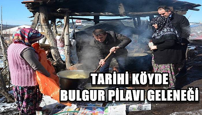 Tarihi Köyde Bulgur Pilavı Geleneği