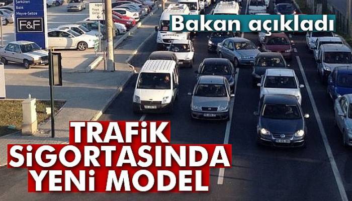  'Trafik sigortasında yeni model için çalışıyoruz'