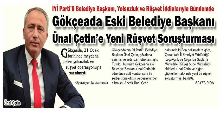 Gökçeada Eski Belediye Başkanı Ünal Çetin'e Yeni Rüşvet Soruşturması