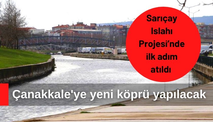 Çanakkale’ye yeni köprü yapılacak