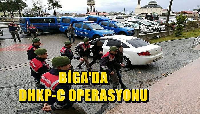 Biga'daki DHKP-C operasyonu