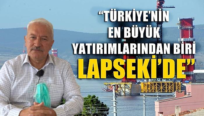 ''Burası eski Lapseki değil, gelişecek ve değişecek''