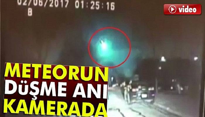 Meteorun düşme anı kamerada