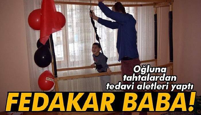 Çocuğunun tedavisi için tahtalardan fizik tedavi aletleri yaptı