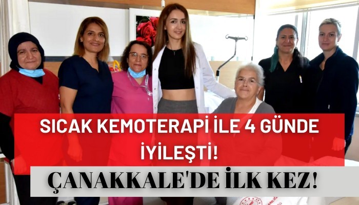 Sıcak kemoterapi ile 4 günde iyileşti!