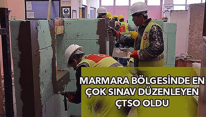 Marmara Bölgesinde en çok sınav düzenleyen ÇTSO oldu