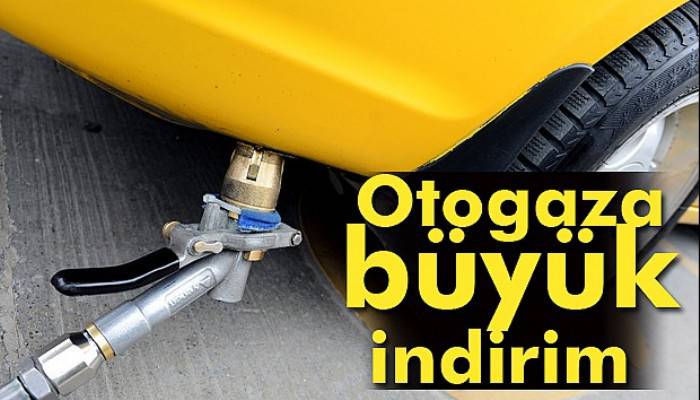 Otogaza büyük indirim geldi