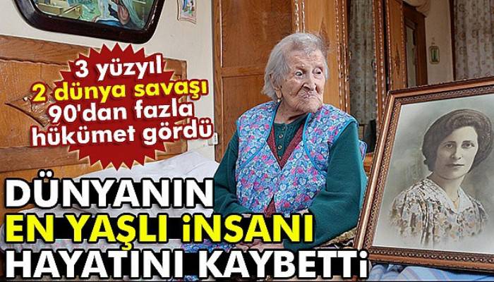  Dünyanın en yaşlı insanı hayatını kaybetti