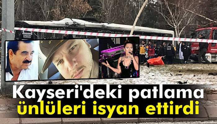  Kayseri'deki patlama ünlüleri isyan ettirdi