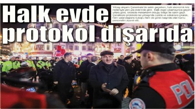 Halk evde, protokol dışarıda