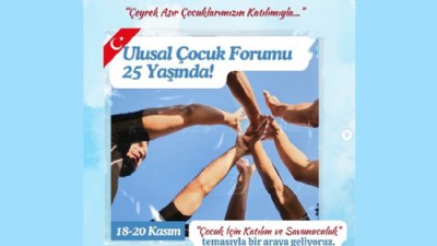 25.Ulusal Çocuk Forumu “Çocuk İçin Katılım ve Savunuculuk” Temasıyla Düzenlenecek