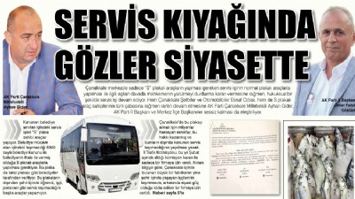 Servis kıyağında gözler siyasette