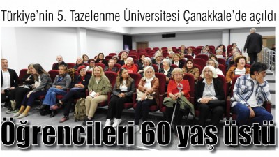 Türkiye’nin 5. Tazelenme Üniversitesi Çanakkale’de açıldı, öğrencileri 60 yaş üstü (videolu)